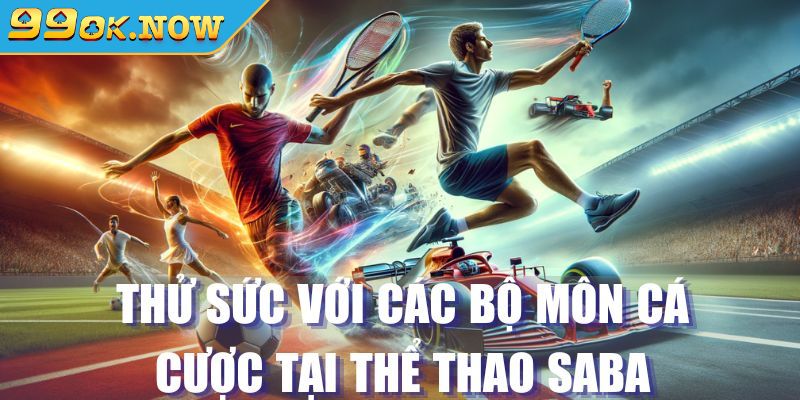 Danh sách các bộ môn đỉnh cao tại SABA Sport